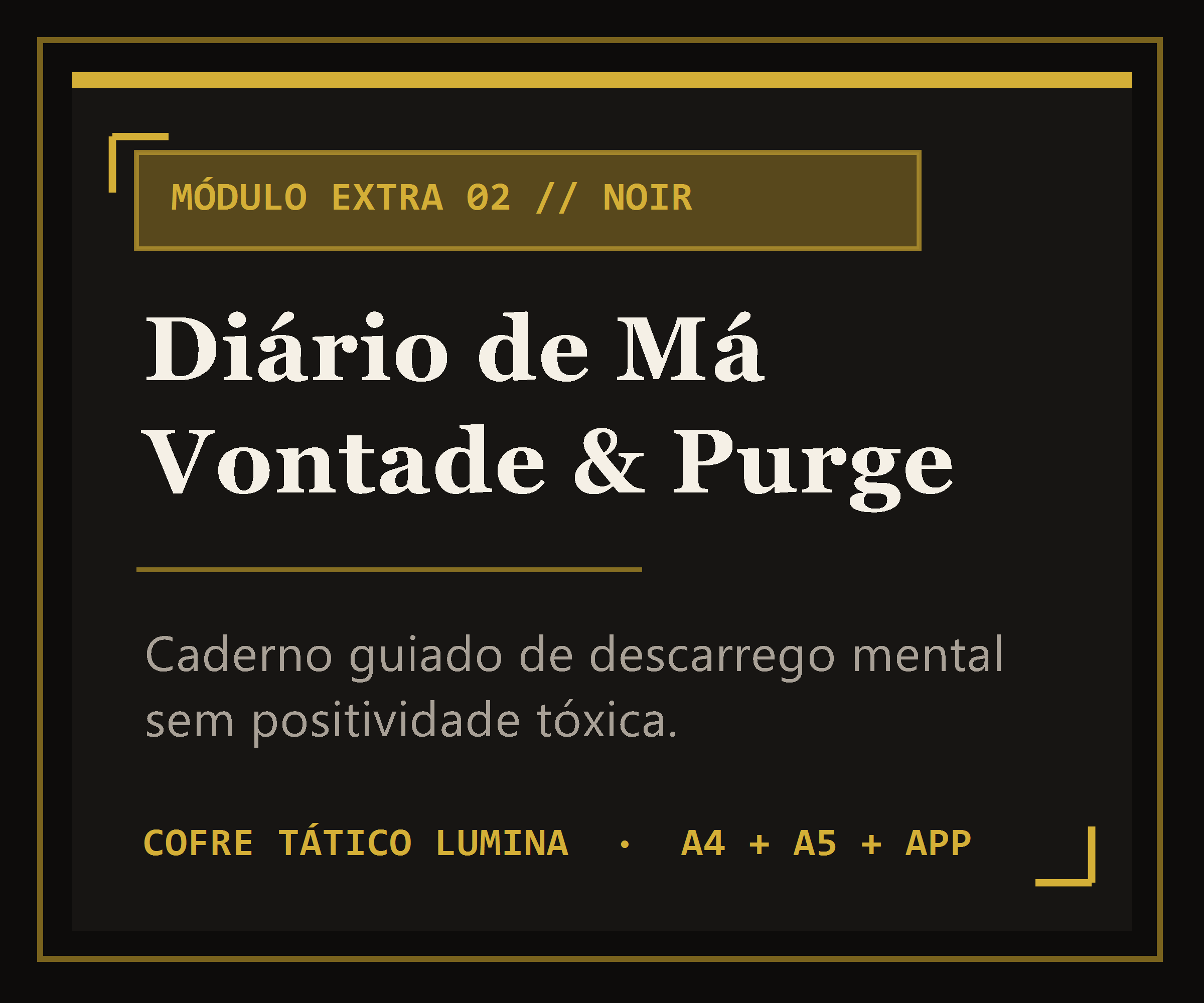 Diário de Má Vontade & Desabafo Noir
